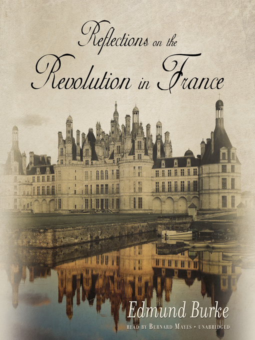 Title details for Reflections on the Revolution in France by Edmund Burke - Available